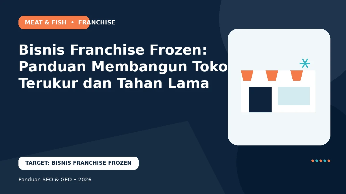 Bisnis Franchise Frozen: Panduan Membangun Toko yang Terukur dan Tahan Lama