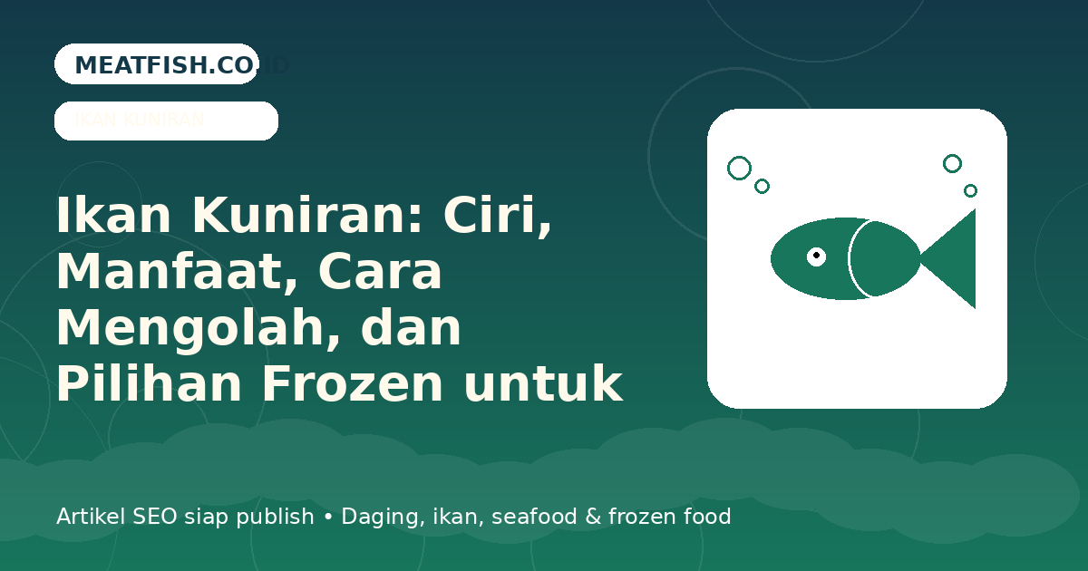 Ikan Kuniran: Ciri, Manfaat, Cara Mengolah, dan Pilihan Frozen untuk Dapur
