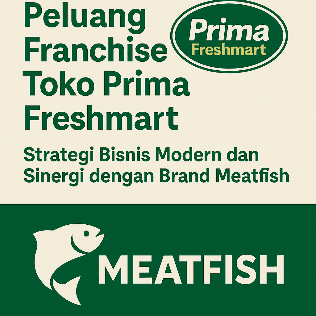Perkiraan Harga Franchise Prima Freshmart: Panduan Lengkap untuk Calon Mitra Usaha